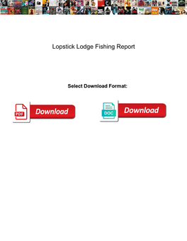 Lopstick Lodge Fishing Report