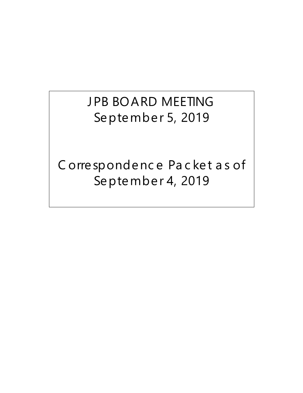 JPB BOARD MEETING September 5, 2019 Correspondence Packet As Of