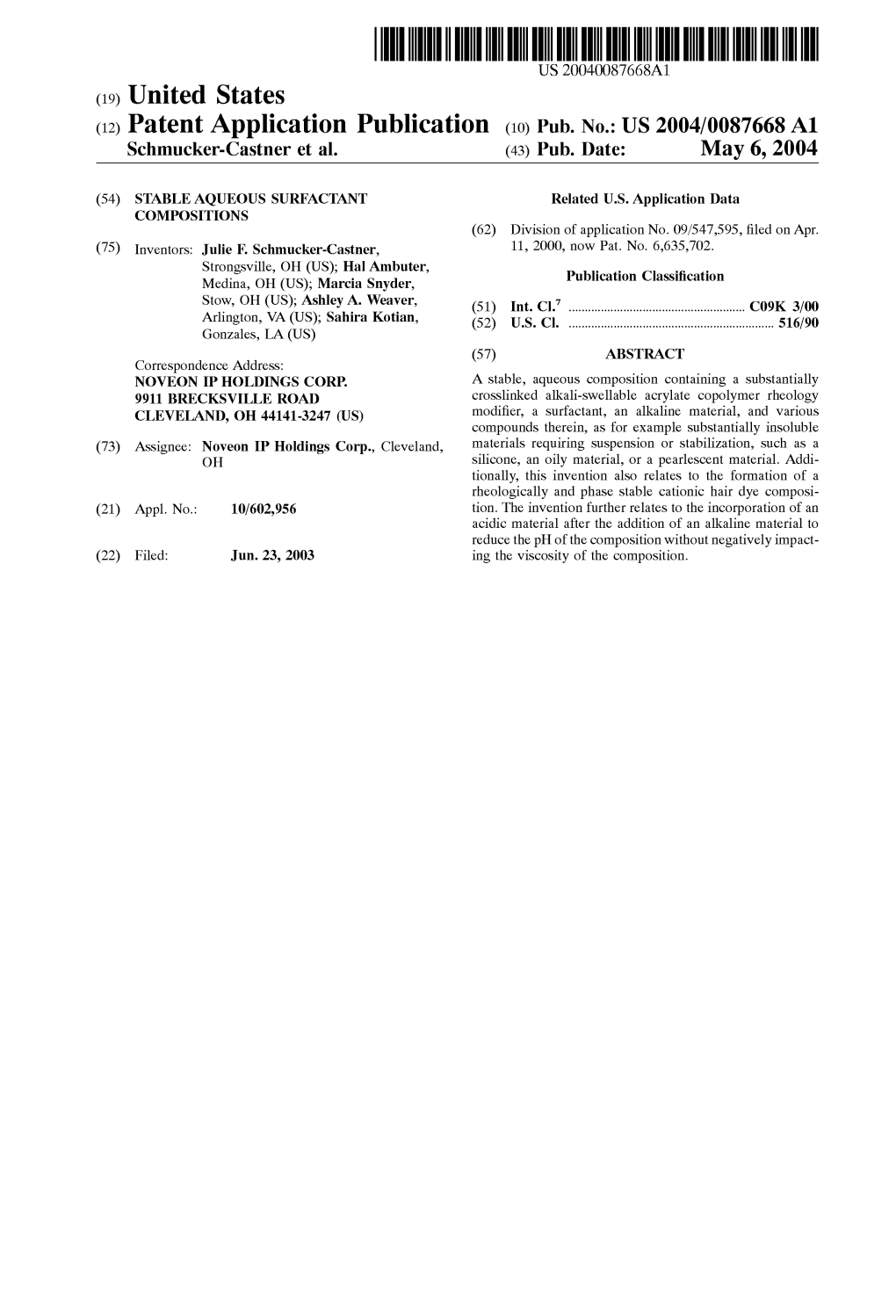 (12) Patent Application Publication (10) Pub. No.: US 2004/0087668A1 Schmucker-Castner Et Al