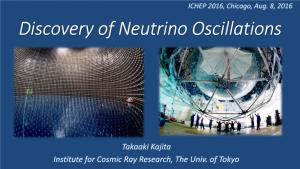 Atmospheric Neutrinos • Discovery of Neutrino Oscillations - Atmospheric Neutrino Oscillations - Solar Neutrino Oscillations • Status and Future • Summary