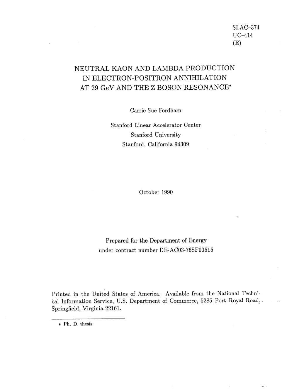 NEUTRAL KAON and LAMBDA PRODUCTION in ELECTRON-POSITRON ANNIHILATION at 29 Gev and the Z BOSON RESONANCE*