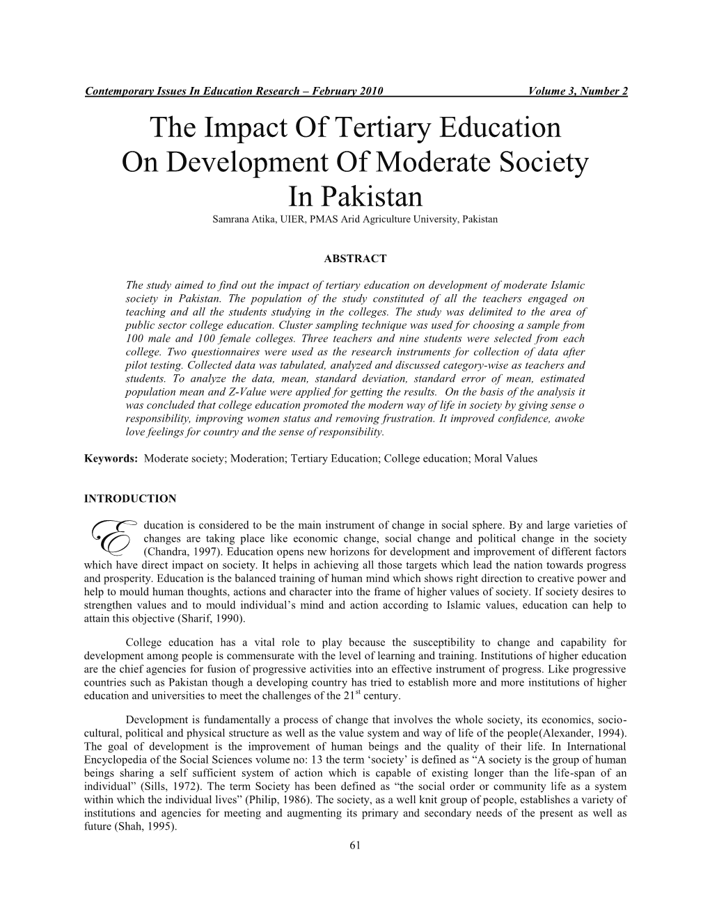 The Impact of Tertiary Education on Development of Moderate Society in Pakistan Samrana Atika, UIER, PMAS Arid Agriculture University, Pakistan
