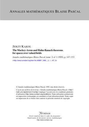The Mackey-Arens and Hahn-Banach Theorems for Spaces Over Valued ﬁelds Annales Mathématiques Blaise Pascal, Tome 2, No 1 (1995), P