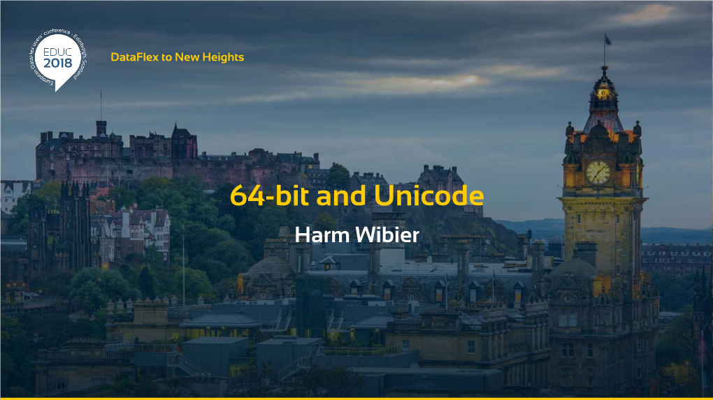 64-Bit and Unicode Harm Wibier the New Dataflex