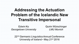 Addressing the Actuation Problem of the Icelandic New Transitive Impersonal