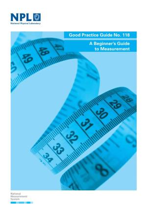 Good Practice Guide No. 118 a Beginner's Guide to Measurement