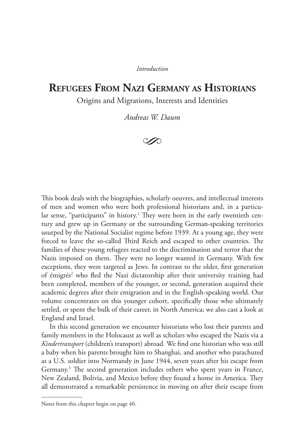 Origins and Migrations, Interests and Identities Andreas W. Daum