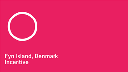 Fyn Island-Denmark Incentive