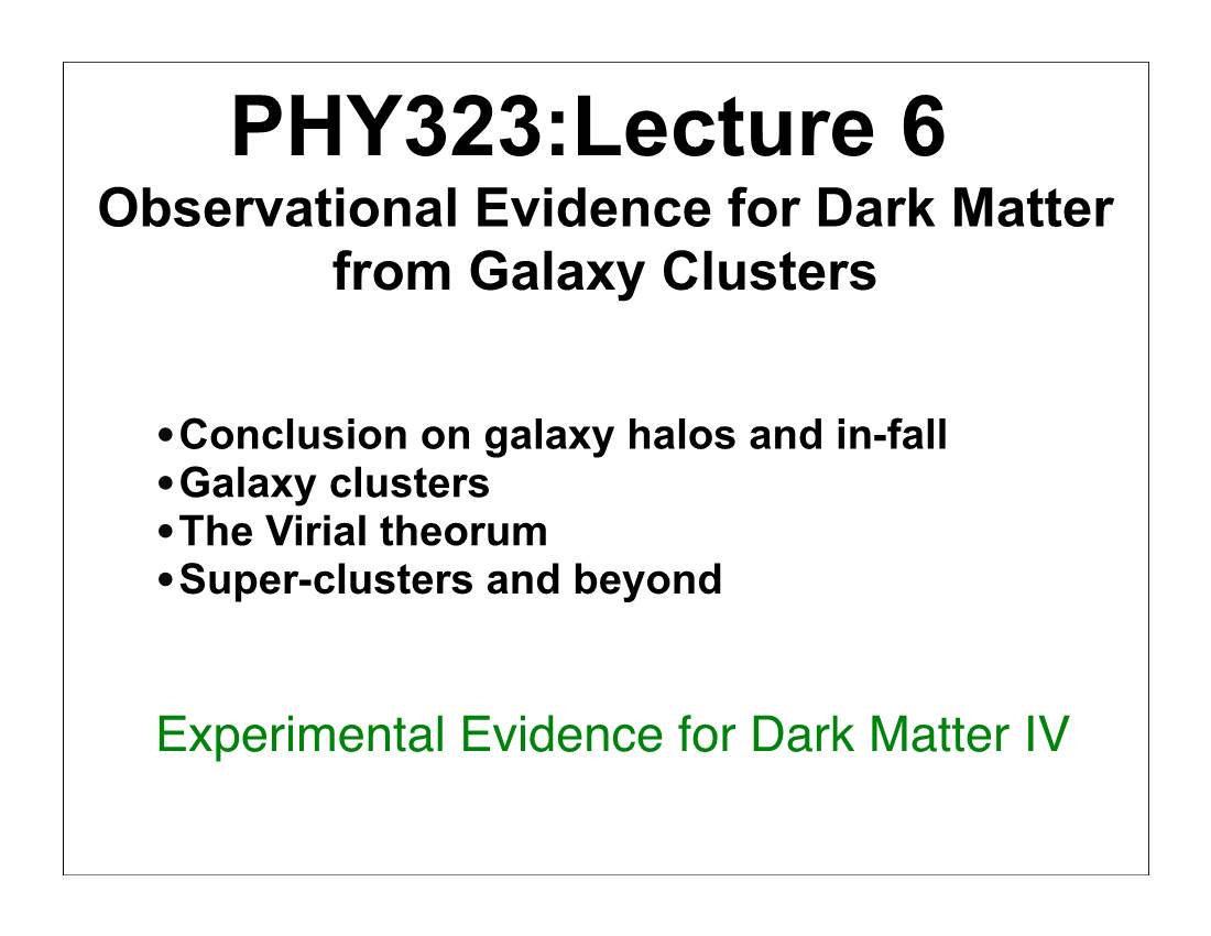 PHY323:Lecture 6 Observational Evidence for Dark Matter from Galaxy Clusters