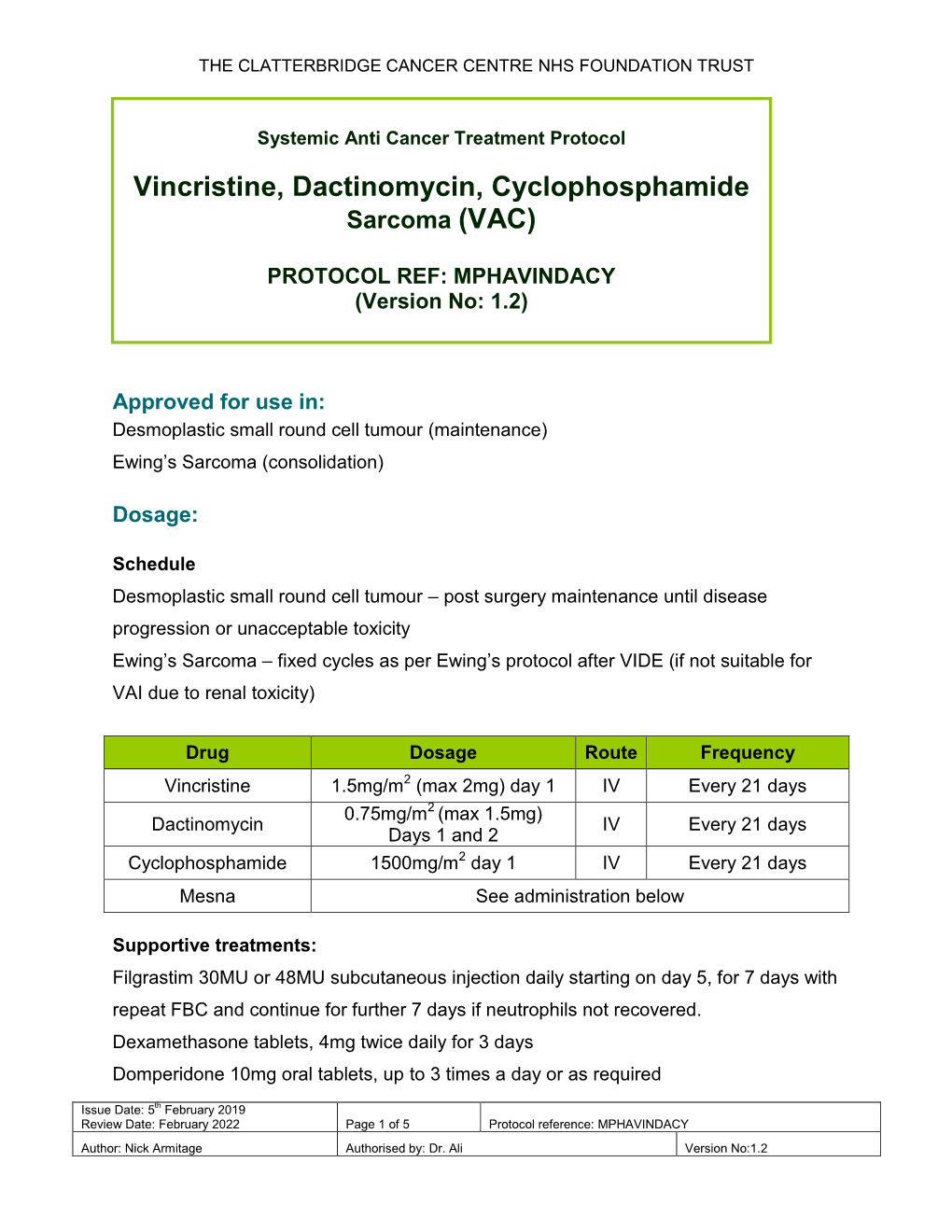 Vincristine, Dactinomycin, Cyclophosphamide