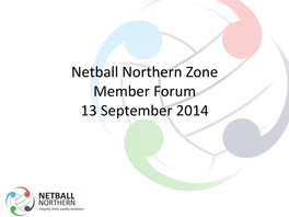 Netball Northern Zone Member Forum Nov 2013