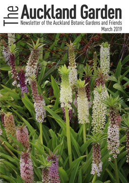 Auckland Garden Newsletter of the Auckland Botanic Gardens and Friends the March 2019 Contents