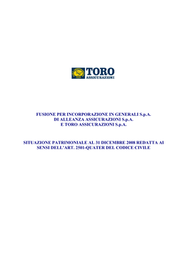 FUSIONE PER INCORPORAZIONE in GENERALI S.P.A. DI ALLEANZA ASSICURAZIONI S.P.A. E TORO ASSICURAZIONI S.P.A. SITUAZIONE PATRIMON