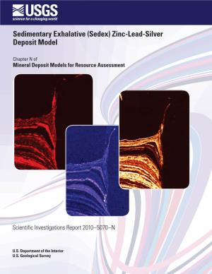 Sedimentary Exhalative (Sedex) Zinc-Lead-Silver Deposit Model