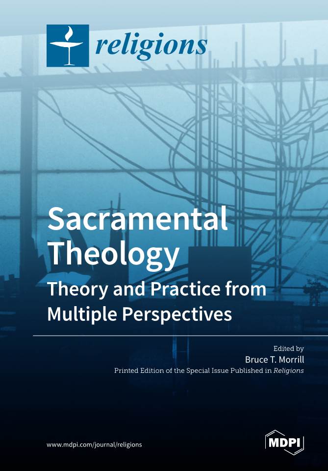 Sacramental Theology Theory and Practice from Multiple Perspectives