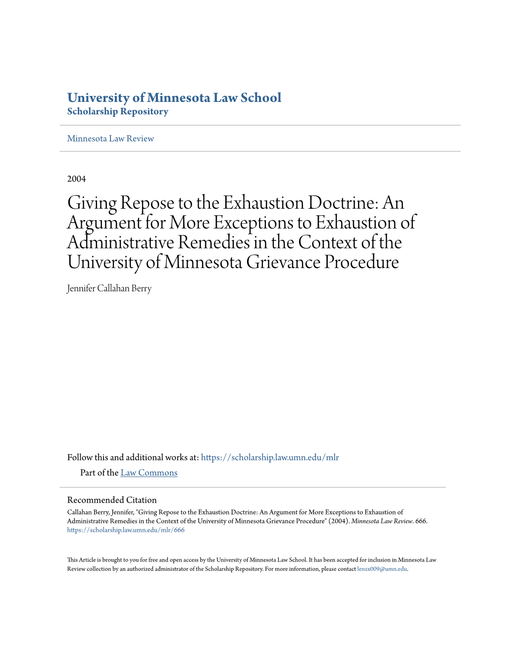 An Argument for More Exceptions to Exhaustion of Administrative Remedies in the Context of the University of Minnesota Grievance Procedure Jennifer Callahan Berry