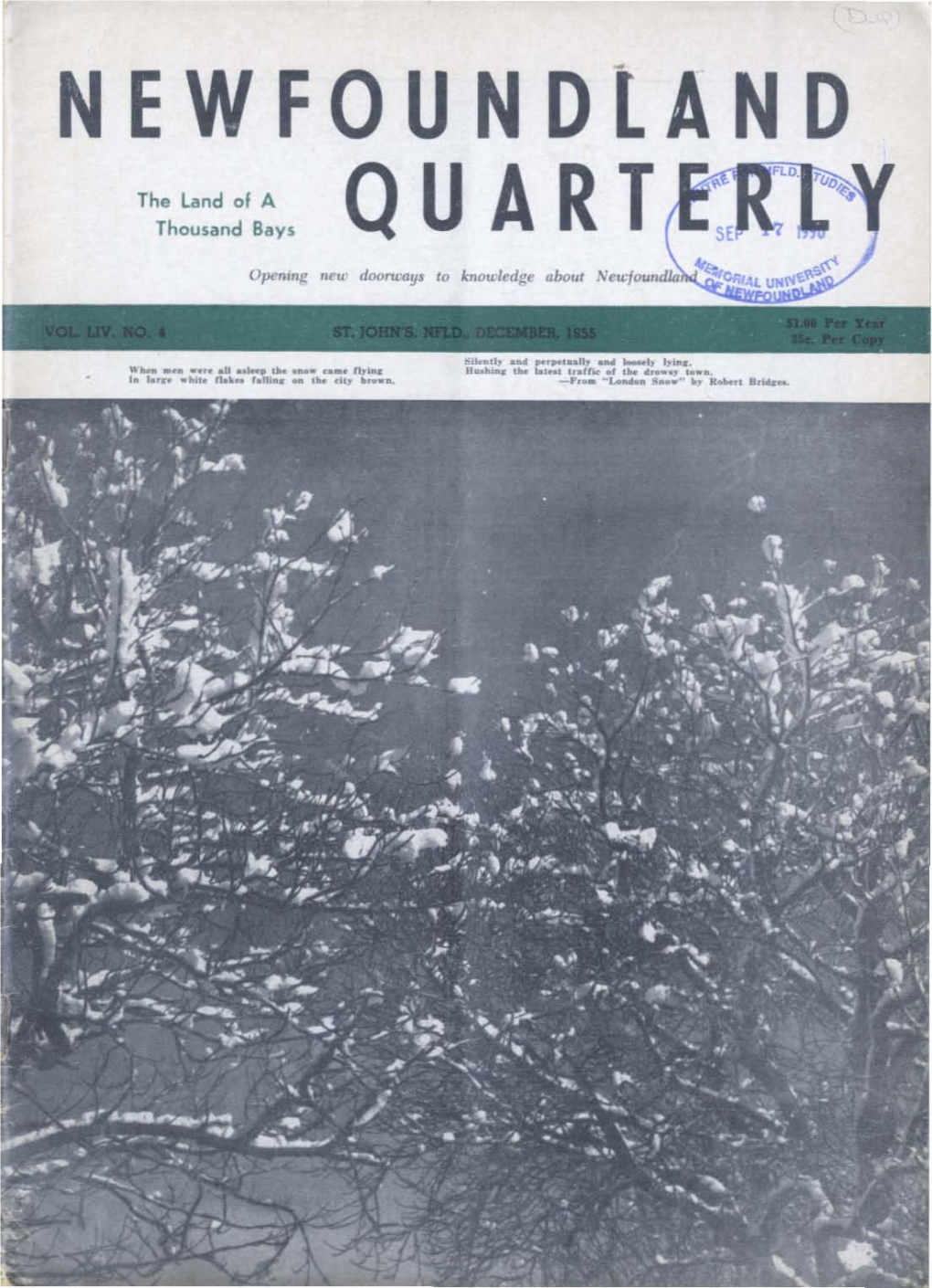 NEWFOUNDLAND QUARTERLY Openillf!: New Doorthjq$ of Knou:Ledj!,E About Sell.;Foundland T ,Oo Per Year ST