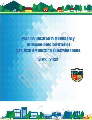 Plan De Desarrollo Municipal Y Ordenamiento Territorial San Juan Ostuncalco, Quetzaltenango