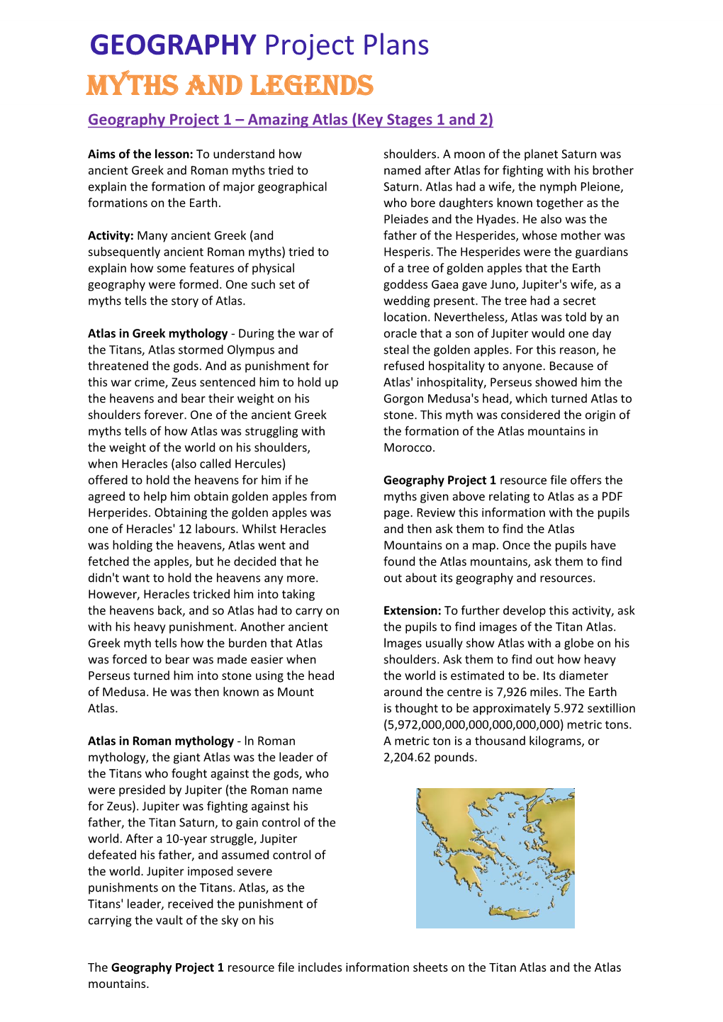 GEOGRAPHY Project Plans MYTHS and LEGENDS Geography Project 1 – Amazing Atlas (Key Stages 1 and 2)