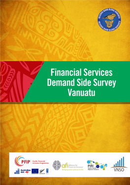 Vanuatu B | Financial Services Demand Side Survey • VANUATU Financial Services Demand Side Survey Vanuatu USP Library Cataloguing-In-Publication Data