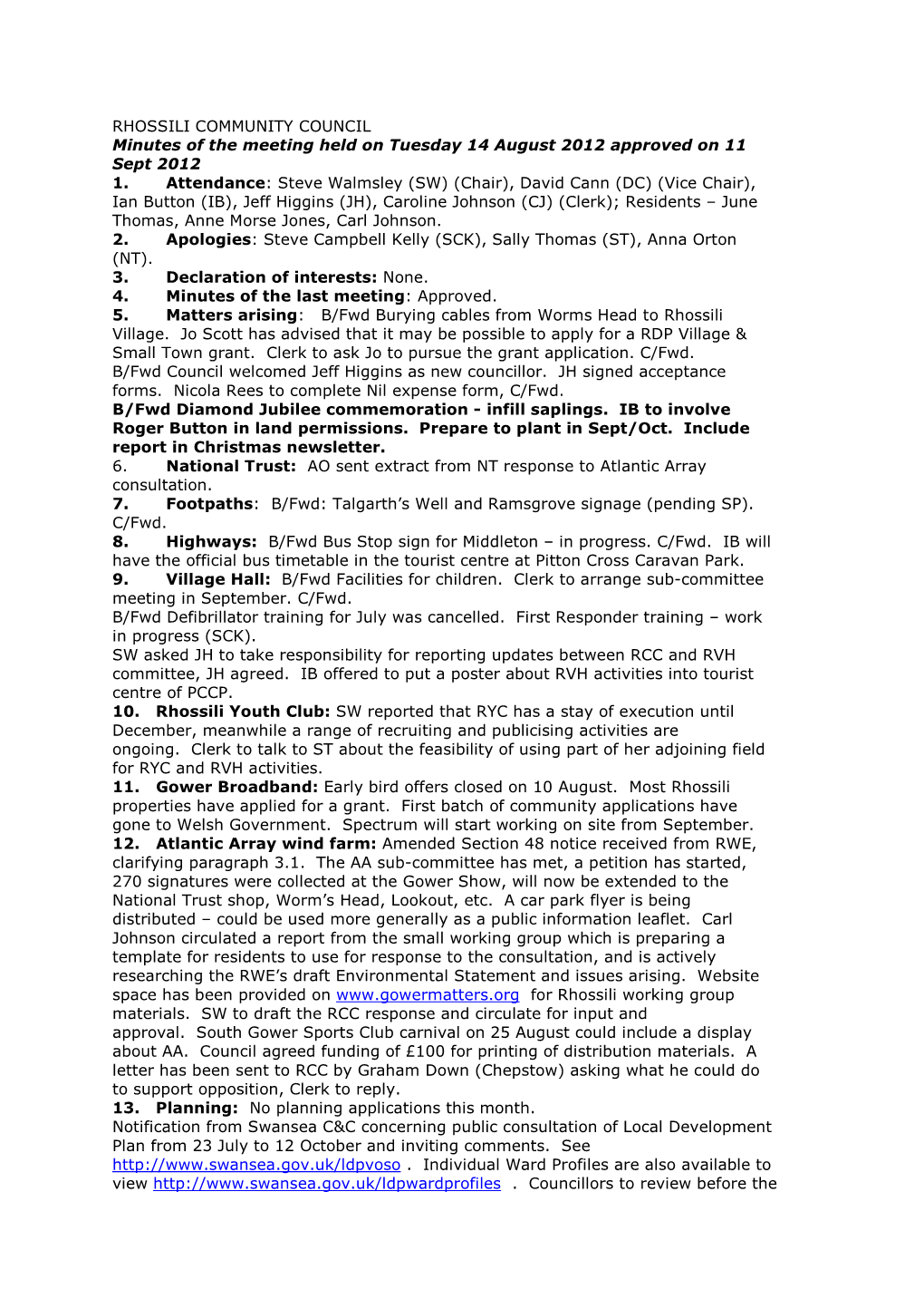 RHOSSILI COMMUNITY COUNCIL Minutes of the Meeting Held on Tuesday 14 August 2012 Approved on 11 Sept 2012 1