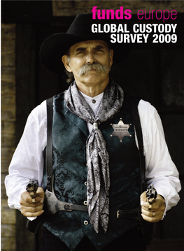 35 Custody Covertsaspnf:Layout 1 28/8/09 13:51 Page 35 Funds Europe GLOBAL CUSTODY SURVEY 2009 36-38 Custody1tsaspnf:Layout 1 28/8/09 13:52 Page 36
