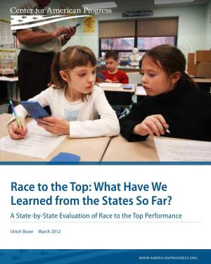 Race to the Top: What Have We Learned from the States So Far? a State-By-State Evaluation of Race to the Top Performance