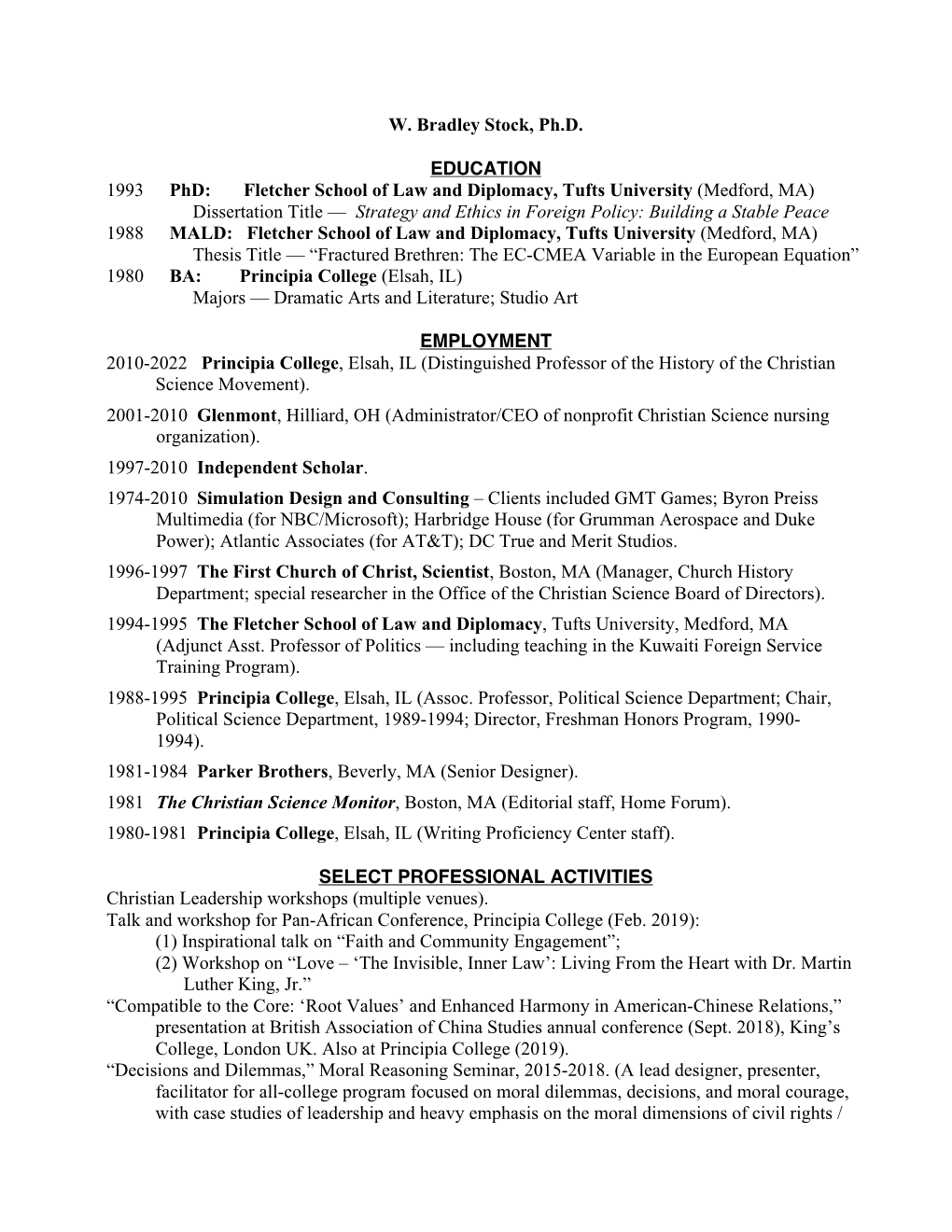 W. Bradley Stock, Ph.D. EDUCATION 1993 Phd: Fletcher School of Law and Diplomacy, Tufts University (Medford, MA) Disserta