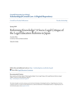 A Socio-Legal Critique of the Legal Education Reforms in Japan Annelise Riles Cornell Law School, Ar254@Cornell.Edu