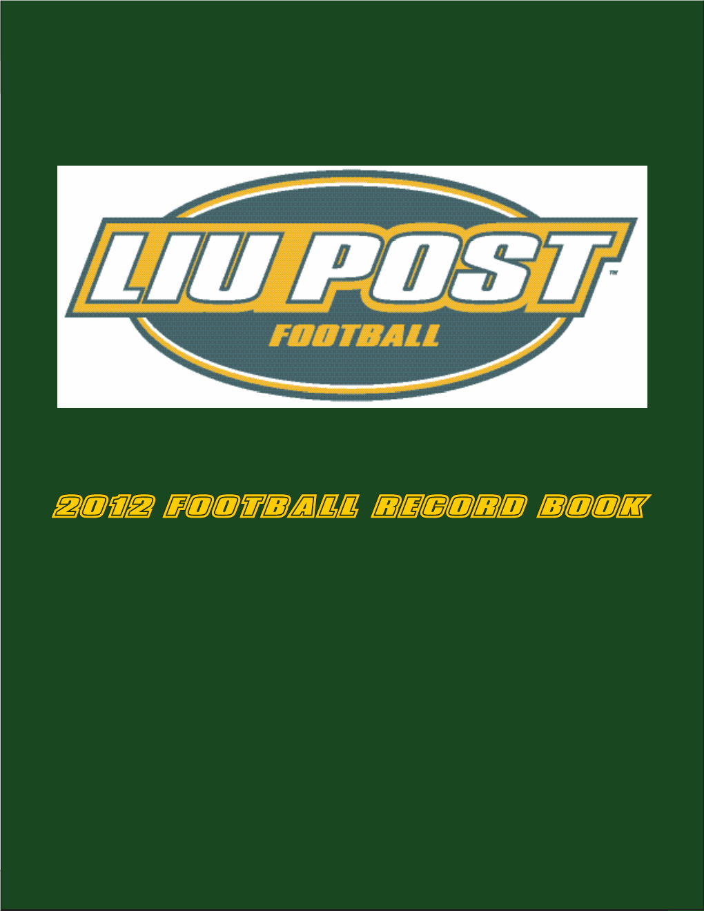 LIU Post Pioneers 09:12 LIUP Marc Montana 27 Yd Field Goal Scored Two Late Touchdowns and Handed No