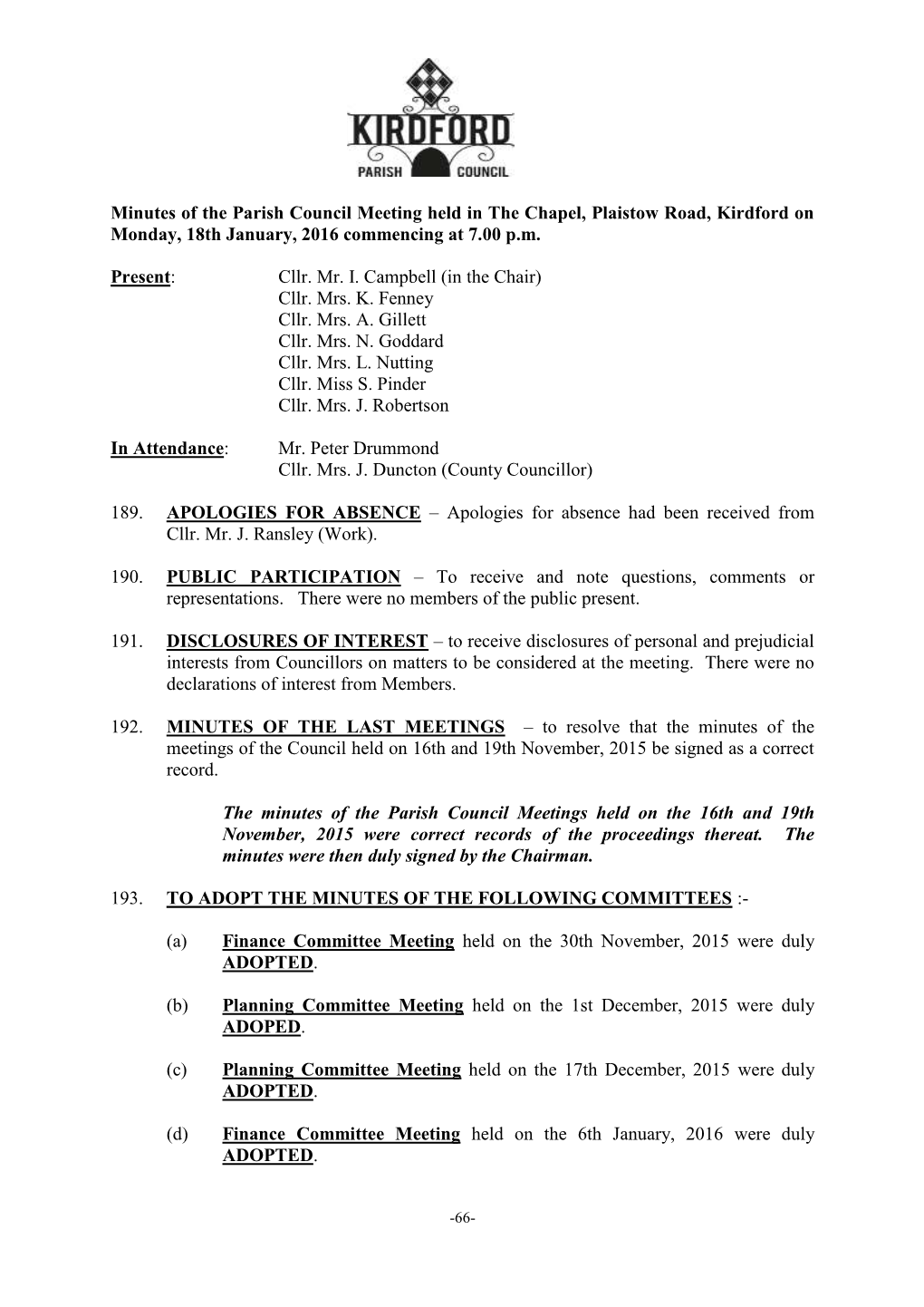 Minutes of the Parish Council Meeting Held in the Chapel, Plaistow Road, Kirdford on Monday, 18Th January, 2016 Commencing at 7.00 P.M