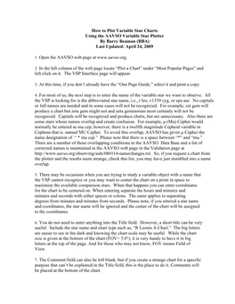 How to Plot Variable Star Charts Using the AAVSO Variable Star Plotter by Barry Beaman (BBA) Last Updated: April 24, 2009