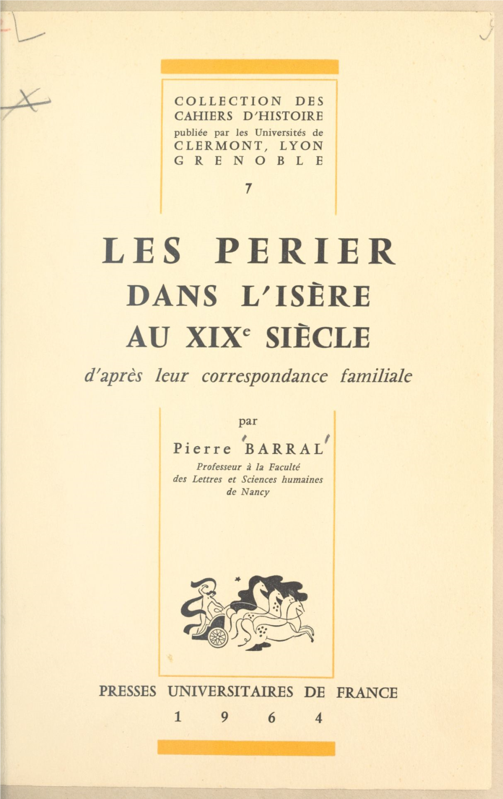 Les Perier Dans L'isère Au Xixe Siècle. D'après Leur Correspondance Familiale