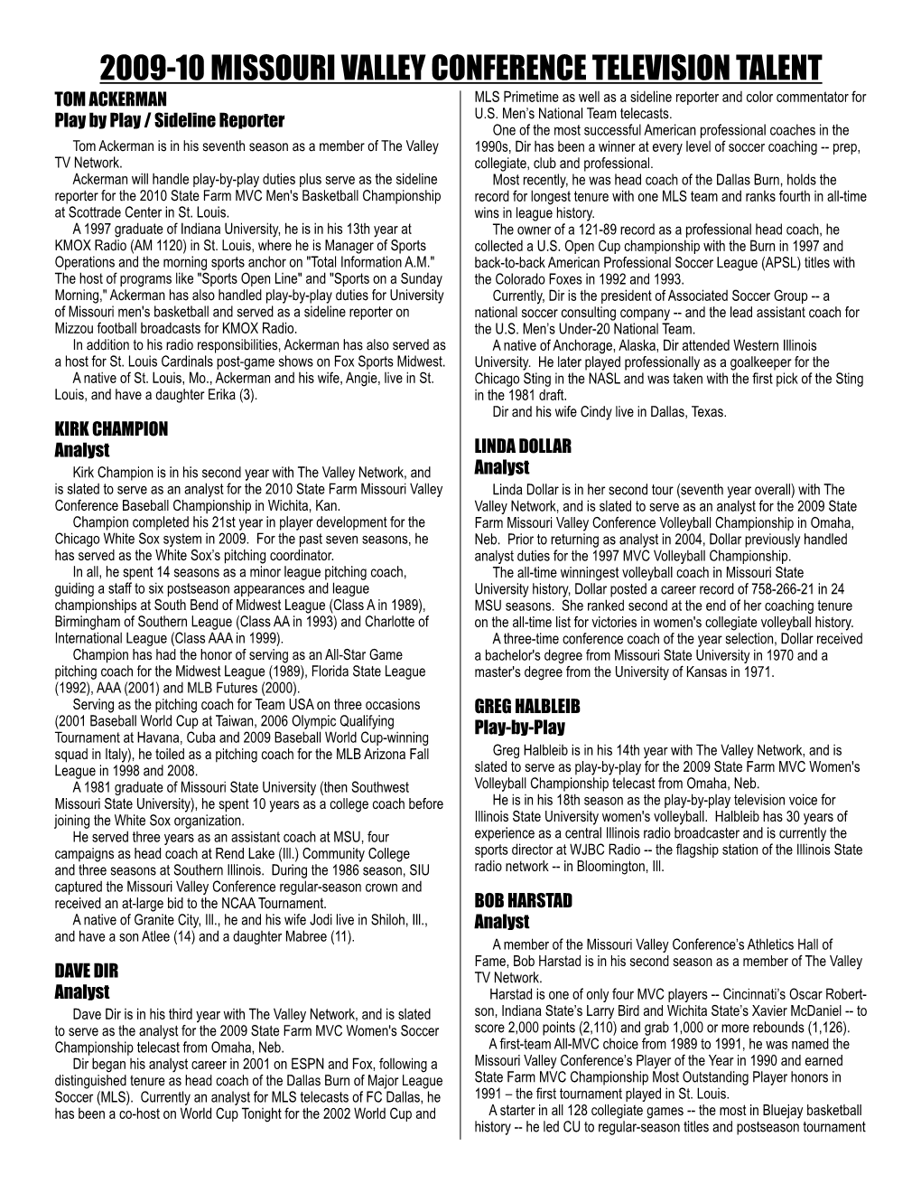 2009-10 MISSOURI VALLEY CONFERENCE TELEVISION TALENT TOM ACKERMAN MLS Primetime As Well As a Sideline Reporter and Color Commentator for U.S