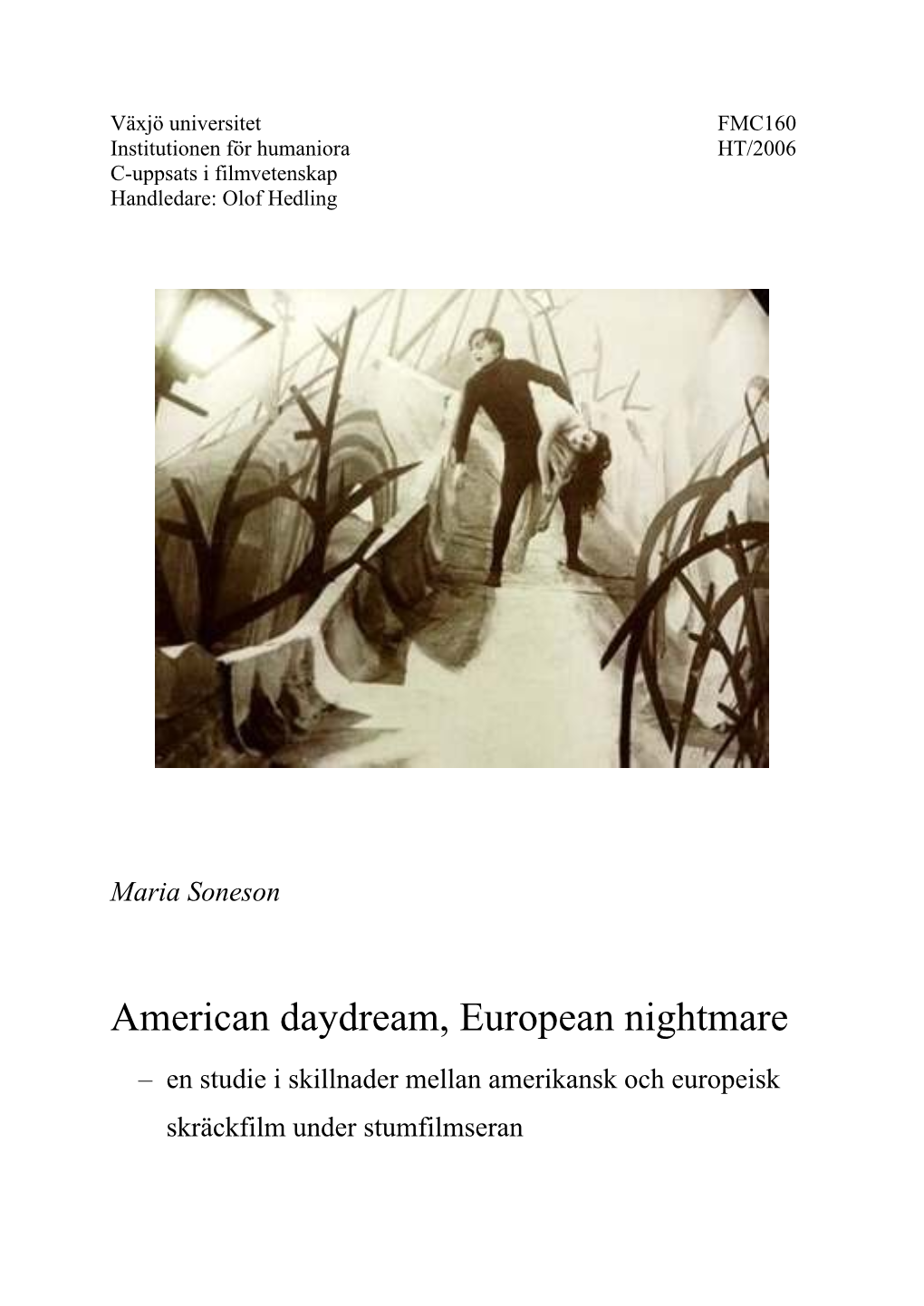 American Daydream, European Nightmare – En Studie I Skillnader Mellan Amerikansk Och Europeisk Skräckfilm Under Stumfilmseran INNEHÅLLSFÖRTECKNING