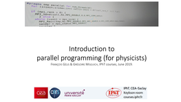 Introduction to Parallel Programming (For Physicists) FRANÇOIS GÉLIS & GRÉGOIRE MISGUICH, Ipht Courses, June 2019