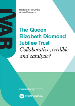 The Queen Elizabeth Diamond Jubilee Trust Collaborative, Credible and Catalytic?
