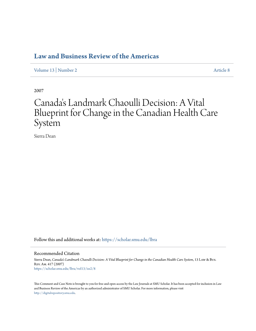 Canada's Landmark Chaoulli Decision: a Vital Blueprint for Change in the Canadian Health Care System Sierra Dean