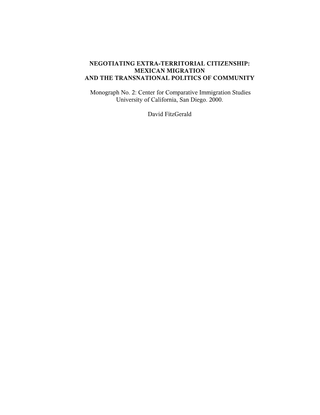 NEGOTIATING EXTRA-TERRITORIAL CITIZENSHIP: MEXICAN MIGRATION and the TRANSNATIONAL POLITICS of COMMUNITY Monograph No. 2