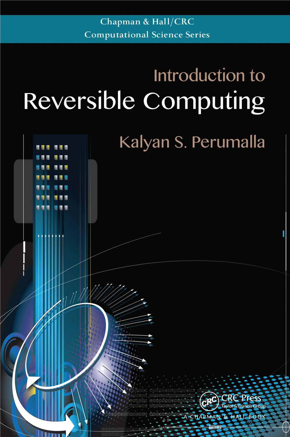 Introduction to Reversible Computing Chapman & Hall/CRC Computational Science Series