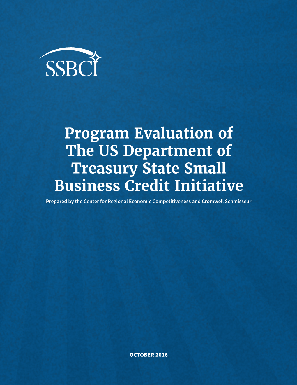 State Small Business Credit Initiative (SSBCI), Which Supported Over $8 Billion in New Lending and Investing to Small Businesses Since 2011