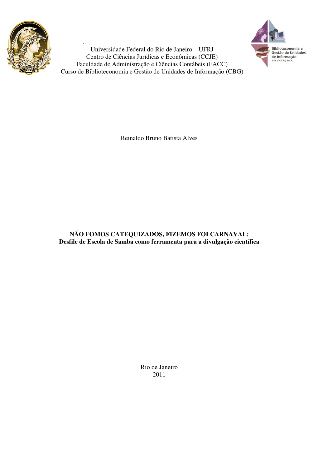 0 . Universidade Federal Do Rio De Janeiro – UFRJ Centro De Ciências