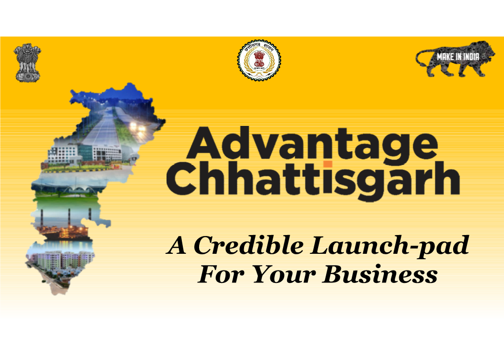 A Credible Launch-Pad for Your Business Chhattisgarh at a Glance