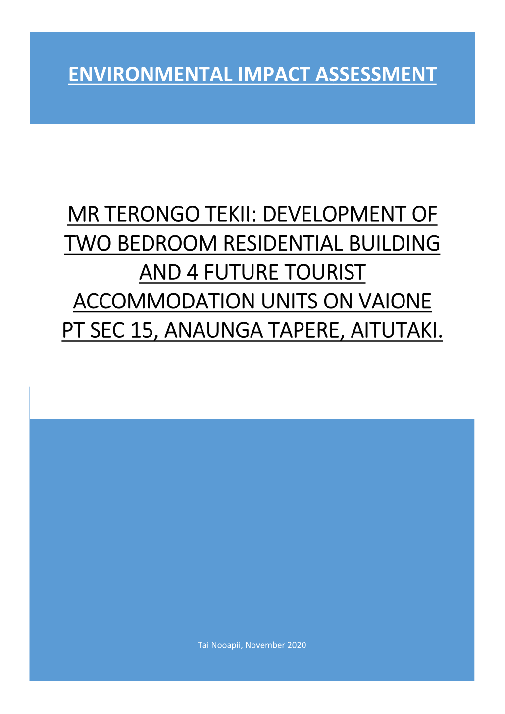 Mr Terongo Tekii: Development of Two Bedroom Residential Building and 4 Future Tourist Accommodation Units on Vaione Pt Sec 15, Anaunga Tapere, Aitutaki