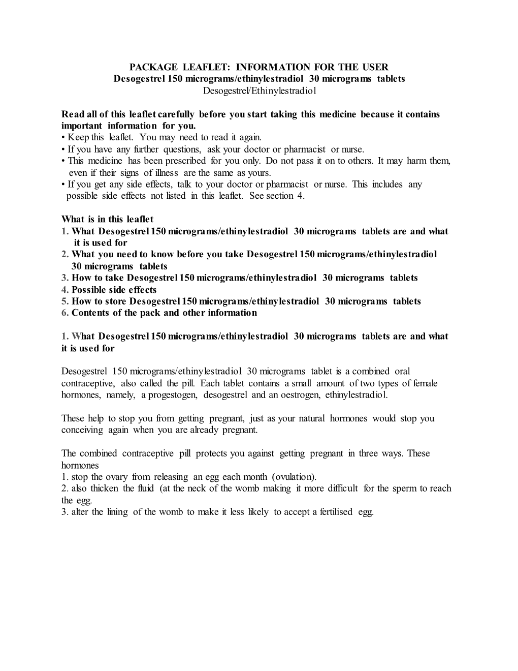 PACKAGE LEAFLET: INFORMATION for the USER Desogestrel 150 Micrograms/Ethinylestradiol 30 Micrograms Tablets Desogestrel/Ethinylestradiol