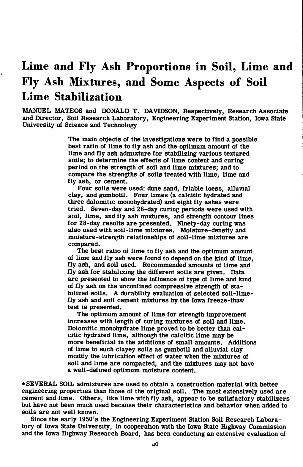 Lime and Fly Ash Proportions in Soil, Lime and Fly Ash Mixtures, and Some Aspects of Soil Lime Stabilization MANUEL MATEOS and DONALD T