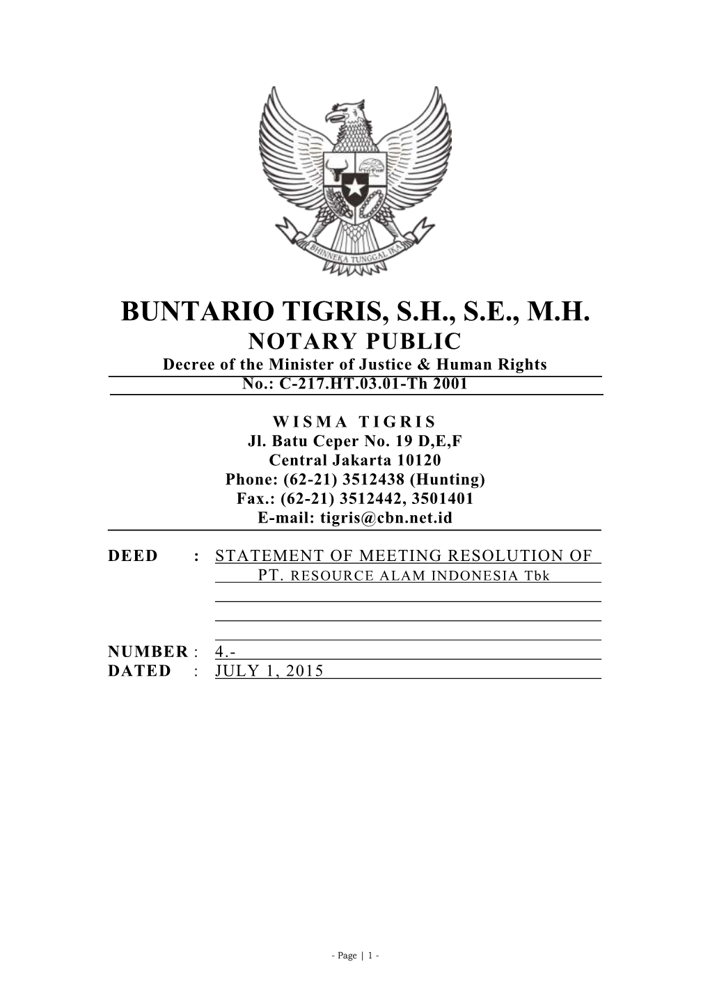 BUNTARIO TIGRIS, S.H., S.E., M.H. NOTARY PUBLIC Decree of the Minister of Justice & Human Rights No.: C-217.HT.03.01-Th 2001