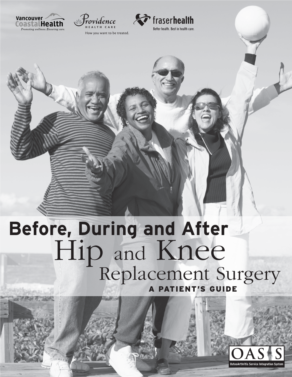Before, During and After Hip and Knee Replacement Surgery a PATIENT’S GUIDE