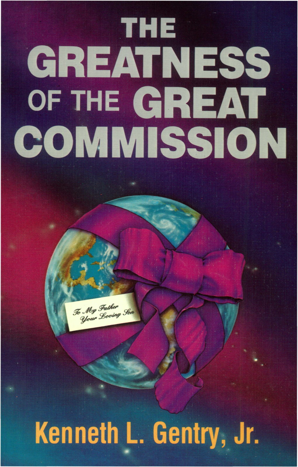 THE GREATNESS of the GREAT COMMISSION Other Books by Kenneth L