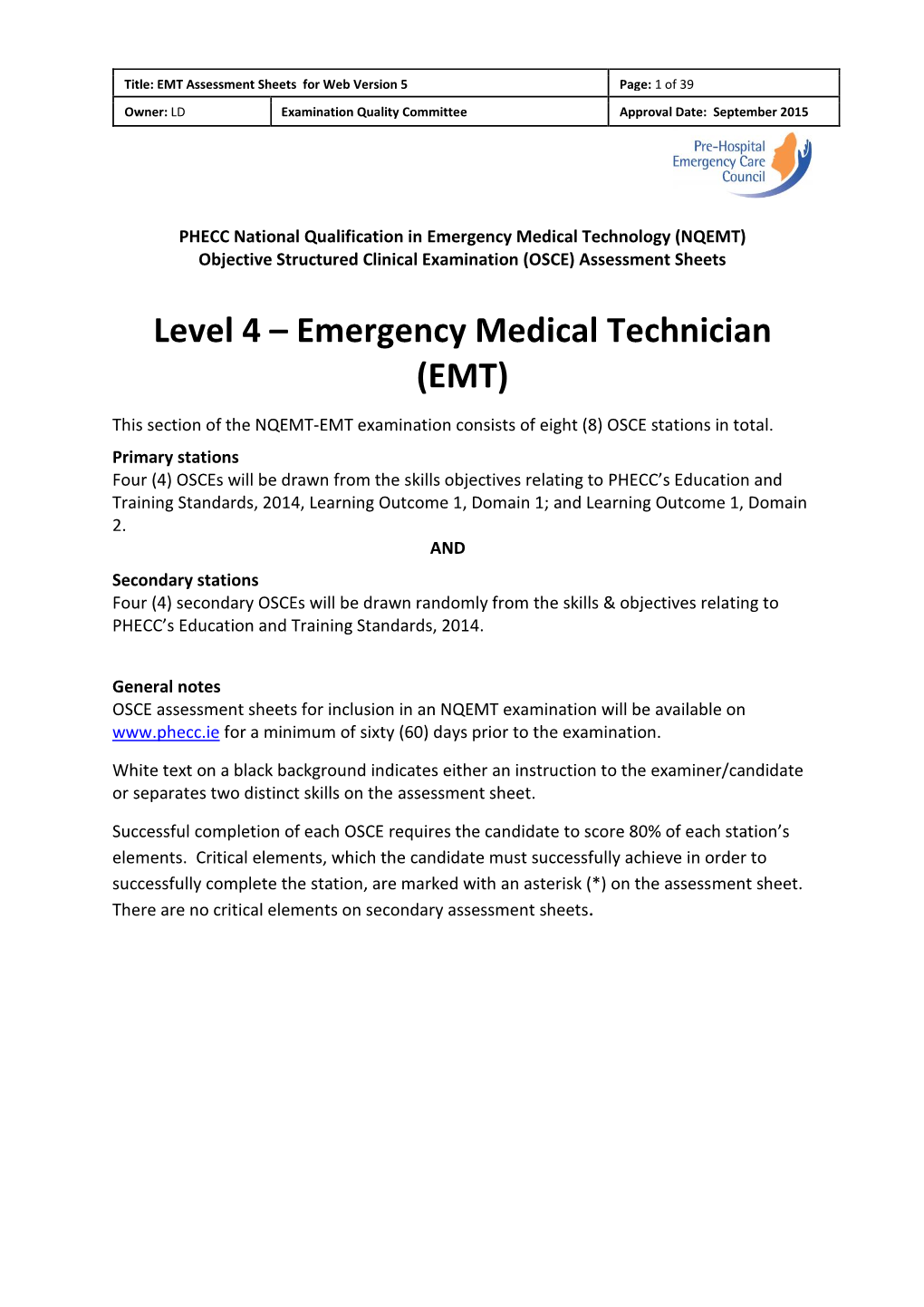 EMT Assessment Sheets for Web Version 5 Page: 1 of 39 Owner: LD Examination Quality Committee Approval Date: September 2015